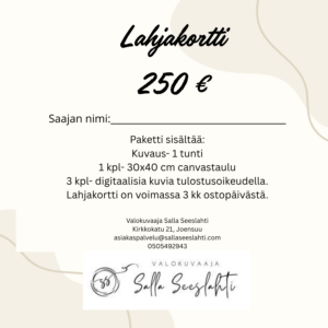 Lahjakortti: Kuvaus, 30x40 cm canvastaulu ,3 kpl digitaalisia kuvia tulostusoikeudella